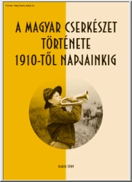 G. Merva Mária - A magyar cserkészet története 1910-től napjainkig