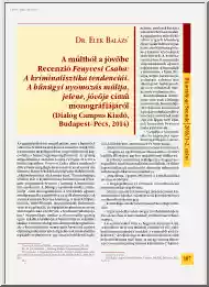 Dr. Elek Balázs - A múltból a jövőbe, Recenzió Fenyvesi Csaba, A kriminalisztika tendenciái. A bűnügyi nyomozás múltja, jelene, jövője című monográfiájáról