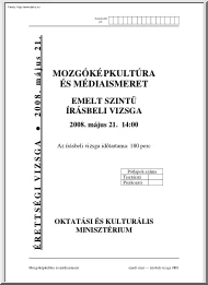 Mozgóképkultúra és médiaismeret emelt szintű írásbeli érettségi vizsga, megoldással, 2008