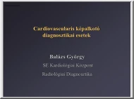 Balázs György - Cardiovascularis képalkotó diagnosztikai esetek
