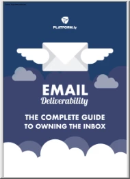 E-mail deliverability, the complete guide to owning the inbox