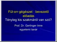 Gerlinger Imre - Fül-orr-gégészet bevezető előadás, Tényleg kis szakmáról van szó