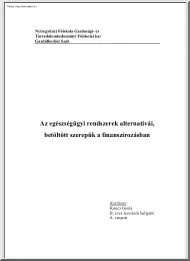 Koncz Gyula - Az egészségügyi rendszerek alternatívái, betöltött szerepük a finanszírozásban