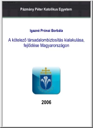 Igazné Prónai Borbála - A kötelező társadalombiztosítás kialakulása, fejlődése Magyarországon
