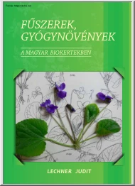 Lechner Judit - Fűszerek, gyógynövények a magyar biokertben