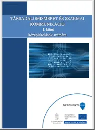 Társadalomismeret és szakmai kommunikáció, I. kötet, középiskolások számára
