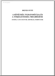 Dienes Ottó - A sötétség tudatosítása és a tökéletesség megidézése