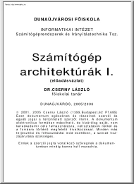 Dr. Cserny László - Számítógép architektúrák I. előadásjegyzet, 2006
