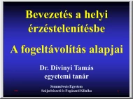 Dr. Divinyi Tamás - Bevezetés a helyi érzéstelenítésbe, A fogeltávolítás alapjai