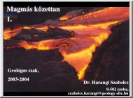 Dr. Harangi Szabolcs - Magmás kőzettan I.