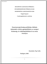 Pap Csilla - Franciaország Európa-politikája, különös tekintettel a közös agrárpolitikára, az európai biztonság- és védelempolitikára és az orosz-viszonyra