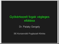 Dr. Pataky Gergely - Gyökérkezelt fogak végleges ellátása