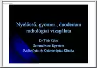 Dr. Tóth Géza - Nyelőcső, gyomor, duodenum radiológiai vizsgálata