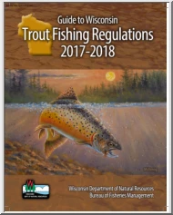 Guide to Wisconsin, Trout Fishing Regulations 2017 to 2018