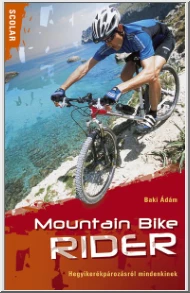 Baki Ádám - Mountain Bike Rider, hegyikerékpározásról mindenkinek