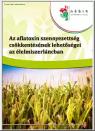 Az aflatoxin szennyezettség csökkentésének lehetőségei az élelmiszerláncban