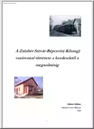 Szibler Gábor - A Zalabér-Sárvár-Répcevis(-Kőszeg) vasútvonal története a kezdetektől a megszűnésig