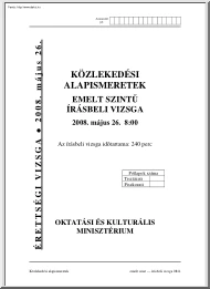 Közlekedési alapismeretek emelt szintű írásbeli érettségi vizsga, megoldással, 2008