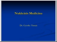 Dr. Györke Tamás - Nukleáris medicina