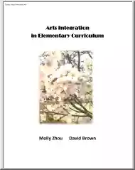 Zhou-Brown - Arts Integration in Elementary Curriculum