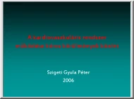 Szigeti Gyula Péter - A kardiovaszkuláris rendszer működése kóros körülmények között