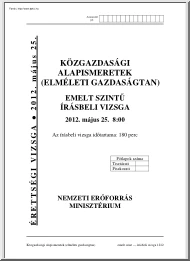 Közgazdasági alapismeretek, elméleti gazdaságtan emelt szintű írásbeli érettségi vizsga megoldással, 2012