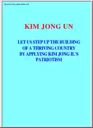 Kim Jong Un, Let us Step up the Building of a Thriving Country by Applying Kim Jong Ils Patriotism