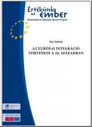 Sey István - Az európai integráció története a 20. században