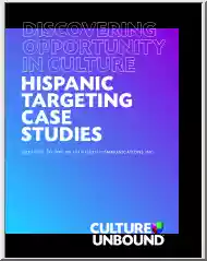 Discovering Opportunity in culture, Hispanic Targeting Case Studies