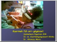Dr. Ablonczy Mária - Gyermek fül-orr-gégészet