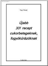 Nagy Margit - 301 recept cukorbetegeknek, fogyókúrázóknak