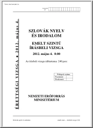 Szlovák nyelv és irodalom emelt szintű írásbeli érettségi vizsga megoldással, 2012
