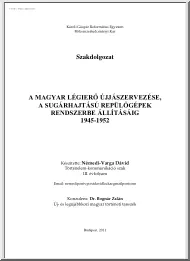 Némedi-Varga Dávid - A magyar légierő újjászervezése, a sugárhajtású repülőgépek rendszerbe állításáig, 1945-1952