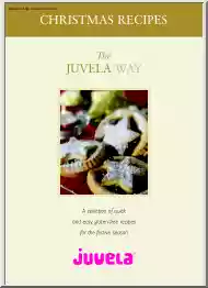 Christmas Recipes, The Juvela Way, A Selection of Quick and Easy Gluten Free Recipes for the Festive Season