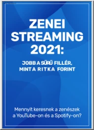 Zenei streaming, 2021, jobb a sűrű fillér, mint a ritka forint