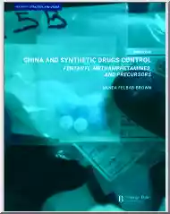 China and Synthetic Drugs Control, Fentanyl, Methamphetamines, and Precursors