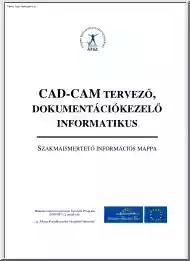 CAD CAM tervező, dokumentációkezelő informatikus, szakmaismertető információs mappa