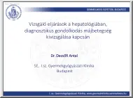 Dr. Dezsőfi Antal - Vizsgáló eljárások a hepatológiában, diagnosztikus gondolkodás májbetegség kivizsgálása kapcsán
