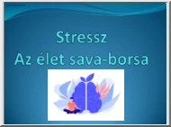Stressz -Az élet sava-borsa