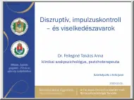 Dr. Felleginé Takács Anna - Diszruptív, impulzuskontroll és viselkedészavarok