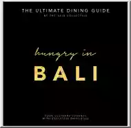 Hungry in Bali, The Ultimate Dinig Guide
